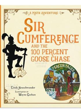 【预售】卡姆弗伦斯爵士和百分百追鹅之旅 Sir Cumference and the 100 PerCent Goose Chase英文儿童绘本原版图书外版进口书籍 C