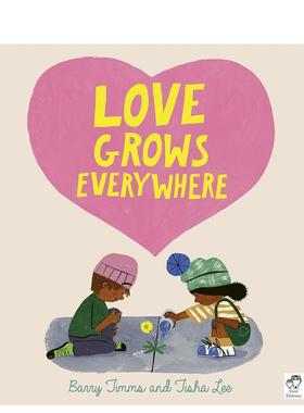 【现货】爱在每个角落生长Love Grows Everywhere英文原版绘本画册进口图书书籍