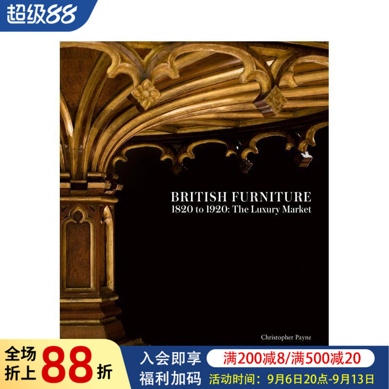 【预售】1820年至1920年的英国家具:奢侈品市场 British Furniture 1820 to 1920: The Luxury Market 原版英文工业产品设计图书