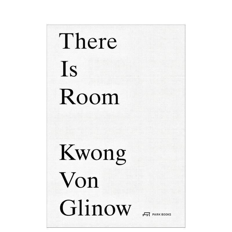 【预售】空间:光与格利诺的建筑 There Is Room: Architecture of Kwong Von Glinow 原版英文建筑设计 正版进口书