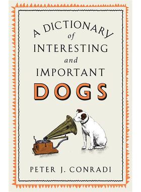 【现货】有趣和重要的狗狗词典 A Dictionary of Interesting and Important Dogs 原版英文生活综合图书