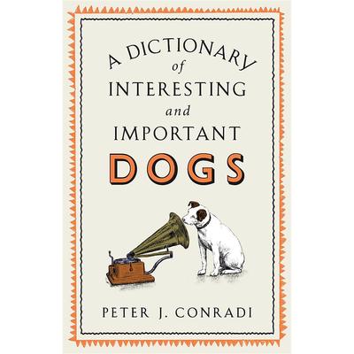 【现货】有趣和重要的狗狗词典 A Dictionary of Interesting and Important Dogs 原版英文生活综合图书
