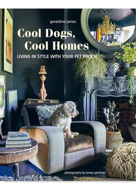 【预售】酷狗，酷家： 与宠物狗一起享受时尚生活 Cool Dogs, Cool Homes: Living in style with your pet pooch 英文空间装饰原