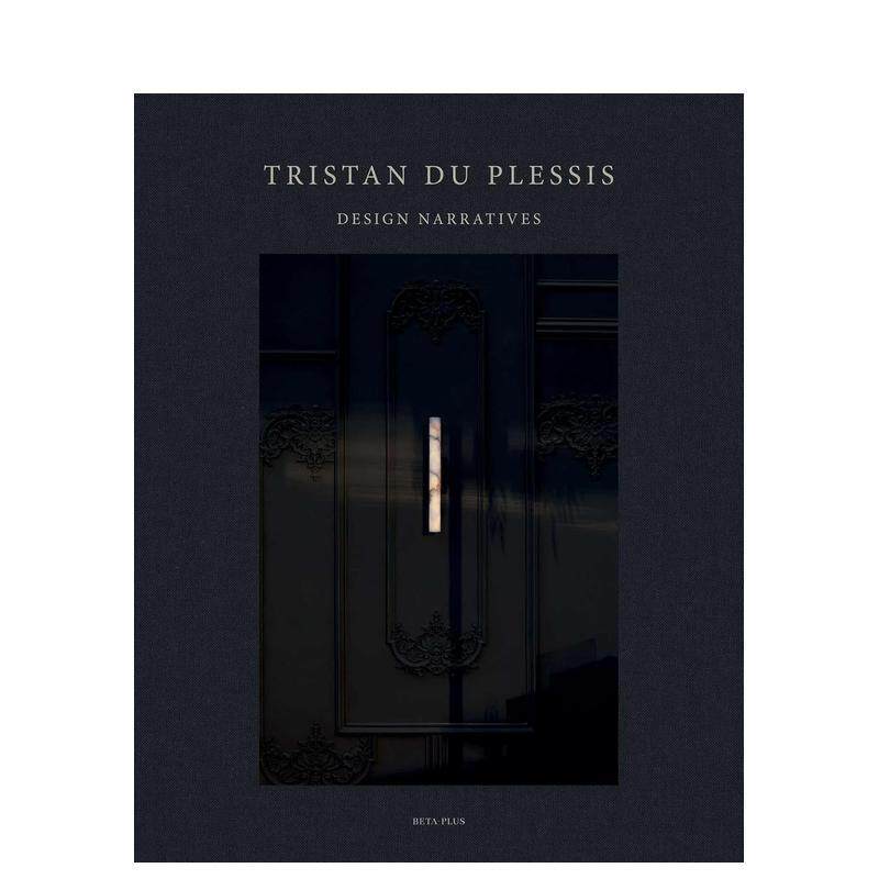 【预售】特里斯顿·杜·普莱西斯：设计叙事 Tristan Du Plessis:Design Narratives 原版英文设计图书(预计26年1月出版)