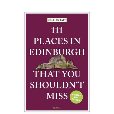 【预售】爱丁堡不可错过的111个地方 111 Places in Edinburgh You Must Not Miss 原版英文旅行图书