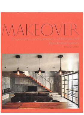 【现货】转变：家与住宅空间的转变及延伸 Makeover: Conversions and Extensions of Homes  原版英文室内设计装饰图书
