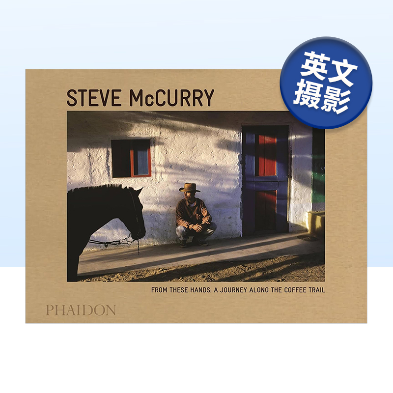 【预售】Steve McCurry 摄影师史蒂芬·麦凯瑞 From These Hands 英文原版摄影集书籍进口艺术画册