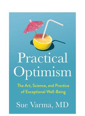 【预售】实用乐观主义：非凡幸福的艺术、科学和实践 Practical Optimism 原版英文心灵励志图书