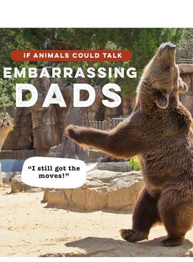 【预售】假如动物会说话：动物界尴尬的老爸 幽默 动物摄影 If Animals Could Talk: Embarrassing Dads 原版英文生活图书