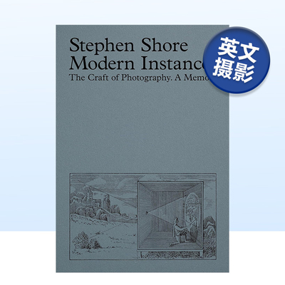 【现货】现代实例:摄影工艺 Stephen Shore:Modern Instances:The Craft of Photography 史蒂芬肖尔 英文原版摄影集艺术画册书籍