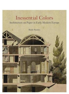 【预售】非本质色彩：早期现代欧洲的纸上建筑 Inessential Colors 原版英文建筑设计图书
