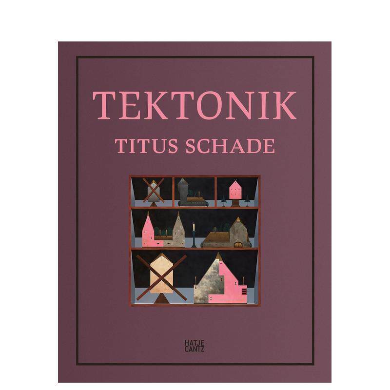 【预售】艺术家Titus Schades：视觉空间 Titus Schade Tektonik 原版英文艺术画册画集图书