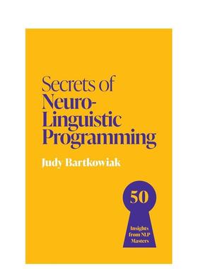 【预售】神经语言编程的秘诀：50个来自NLP大师的洞见 Secrets of Neuro-Linguistic Programming 原版英文商业行销图书书籍