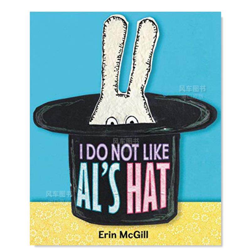 【现货】我不喜欢艾尔的帽子 I Do Not Like Al’s Hat英文儿童绘本原版图书进口书籍McGill, Erin