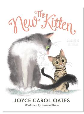 【现货】新的小猫 New Kitten, The英文儿童绘本原版图书进口书籍Oates, Joyce Carol