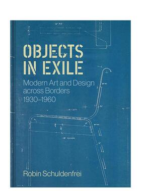 【预售】流放的物体：跨越国界的现代艺术和设计（1930-1960） Objects in Exile 原版英文艺术画册画集图书书籍