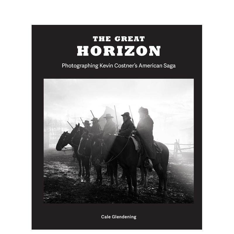 【预售】地平线 片场摄影 The Great Horizon 凯文·科斯特纳 西部片 原版英文生活