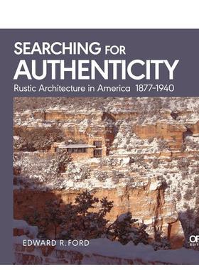 【预售】追寻本真：美国乡村建筑1877-1940 Searching for Authenticity 原版英文建筑设计图书书籍