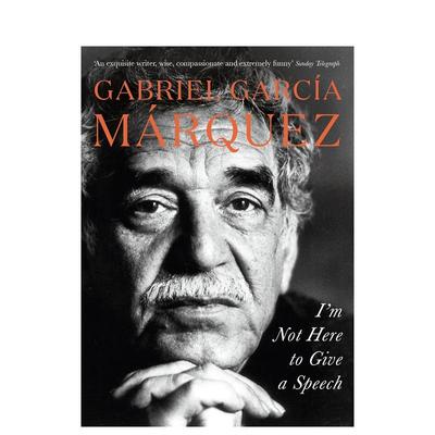 【预售】【马尔克斯逝世100周年纪念】我不是来演讲的 I'm Not Here to Give a Speech 原版英文文学小说