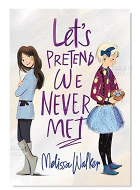 【现货】假装我们从来没有见过 Let’s Pretend We Never Met英文儿童绘本原版图书进口书籍Melissa Walker