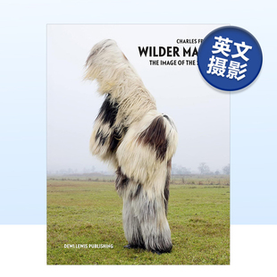 Wilder Freger作品集 法国摄影师Charles the 预售 野兽之国 Savage The Mann 肖像摄影集进口艺术画册书籍 Image 英文原版