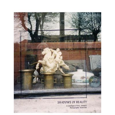 【预售】现实的阴影：W.G. Sebald 摄影材料目录 Shadows of Reality 原版英文摄影图书