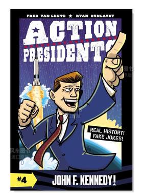 【现货】总统行动4:约翰·肯尼迪! Action Presidents 4: John F. Kennedy!英文儿童绘本原版图书进口书籍Van Lente, Fred