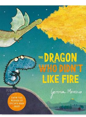 【预售】不喜欢火的龙 The Dragon Who Didn't Like Fire英文儿童绘本原版图书外版进口书籍Gemma Merino