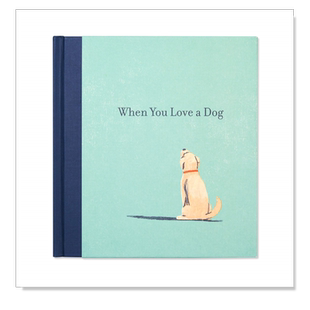 【现货】当你爱狗的时候 When You Love a Dog 英文原版宠物饲养生活书籍治愈陪伴 精装 M. H. Clark
