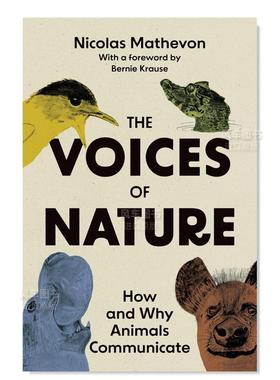 【预售】自然的声音:动物交流的方式和原因 The Voices of Nature: How and Why Animals Communicate英文社会科学原版图书外版进