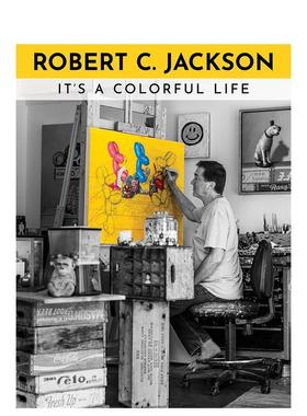 【预售】罗伯特·C·杰克逊：斑斓人生 Robert C. Jackson: It's a Colorful Life 原版英文艺术画册画集图书