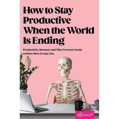 【现货】世界末日来临如何仍保持生产力 How to Stay Productive When the World Is Ending 原版英文商业行销图书书籍