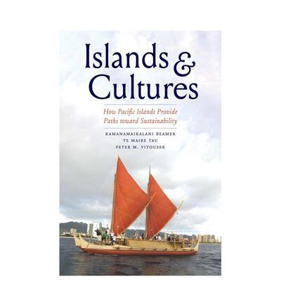 【预售】岛屿与文化：太平洋岛屿如何为可持续发展提供途径 Islands and Cultures 原版英文社会科学图书
