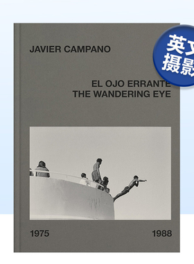 【现货】游移的眼神 Javier Campano: The Wandering Eye 英文原版街头纪实摄影作品集进口艺术画册书籍摄影师专辑