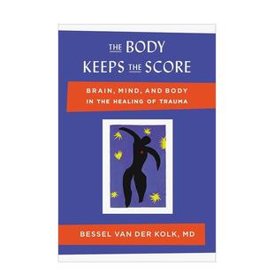 【预售】身体保持得分：大脑、心灵和身体在创伤愈合中的作用 The Body Keeps the Score: Brain  Mind 原版英文心灵励志图书