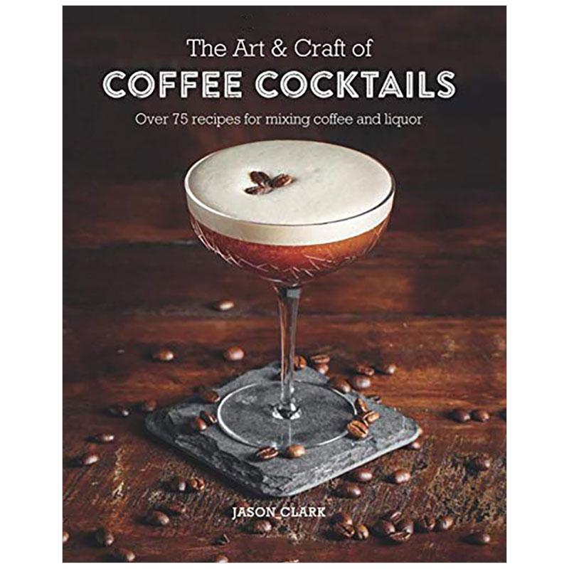 【现货】The Art& Craft of Coffee Cocktails咖啡鸡尾酒的艺术书籍进口原版