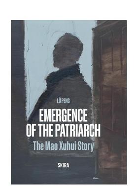 【现货】炬火成典：毛旭辉与中国当代艺术谱系 Emergence Of The Patriarch The Mao Xuhui Story 原版英文艺术画册画集 进口图书