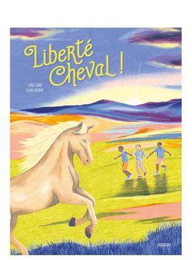 【现货】自由之马 Liberté cheval ! 原版法文儿童绘本图书书籍
