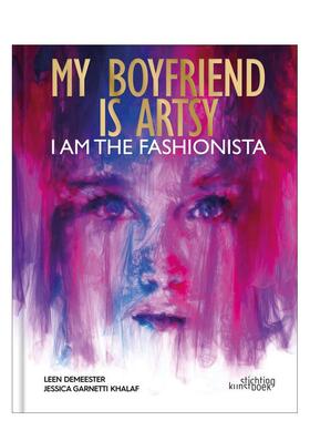 【预售】我的男友搞艺术，我是时尚咖 My boyfriend is artsy， I am the fashionista 原版英文时尚综合图书