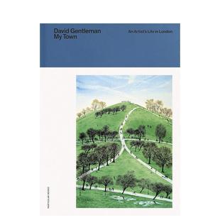 【预售】我的家乡:一位艺术家在伦敦的生活 My Town: an artist’s Life in London 原版英文艺术画册画集图书