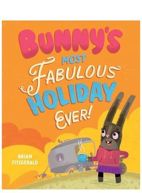 【预售】小兔子的完美假期大冒险 Bunny's Most Fabulous Holiday Ever 原版英文儿童绘本 进口图书