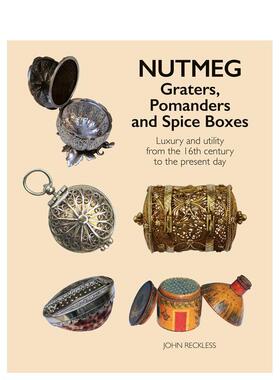 【预售】肉豆蔻器具：研磨器、香盒与香料匣 Nutmeg: Graters， Pomanders and Spice Boxes 原版英文艺术画册画集图书