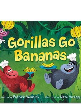 【现货】大猩猩发疯 Gorillas Go Bananas英文儿童绘本原版图书进口书籍Wensink, Patrick