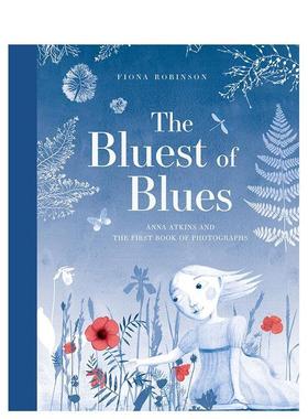 【现货】【ALSC注目图书】最蓝的蓝调：安娜·阿特金斯和第一本摄影集 The Bluest of Blues 原版英文儿童绘本图书书籍