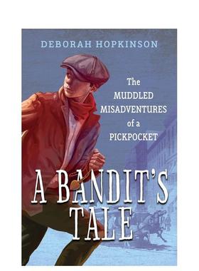 【预售】土匪的故事 A Bandit's Tale 英文儿童故事书6-9岁睡前故事英语启蒙原版进口图书 Hopkinson  Deborah