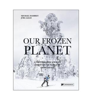 【预售】我们的冰冻星球：冰雪世界摄影之旅 Our Frozen Planet: A Photo 原版英文摄影作品集自然景观图书