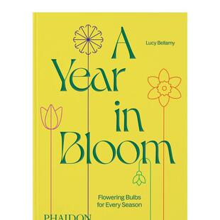 【预售】全年绽放:四季开花的球茎植物 A Year in Bloom : Flowering Bulbs for Every Season 原版英文生活综合图书