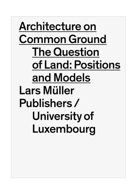 【预售】共同基础上的建筑Architecture on Common Ground 城市土地建设规划的历史与理论 英文原版进口Lars Muller书籍