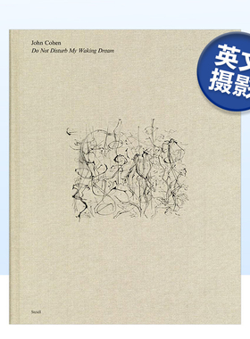 【预售】约翰科恩：请勿打扰我的梦醒时分 John Cohen:Do Not Disturb My Waking Dream 英文原版摄影作品集书籍摄影专辑艺术画册