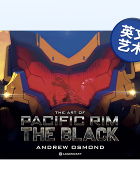 【预售】环太平洋:黑色禁区电影动画设定集 英文原版 The Art of Pacific Rim: The Black 进口艺术画册集 精装 Andrew Osmond